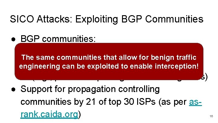 SICO Attacks: Exploiting BGP Communities ● BGP communities: ○ Tags attached to BGP announcements