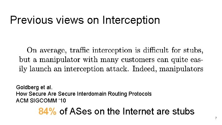Previous views on Interception Goldberg et al. How Secure Are Secure Interdomain Routing Protocols