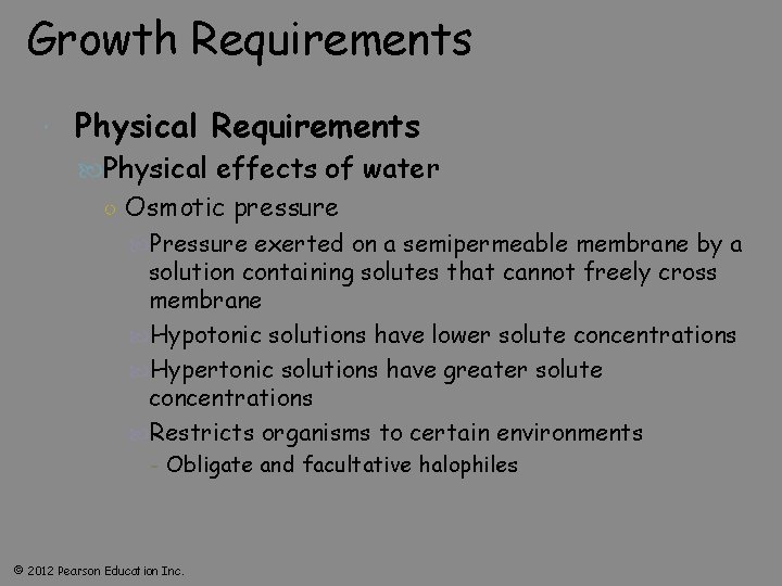Growth Requirements Physical Requirements Physical effects of water ○ Osmotic pressure Pressure exerted on