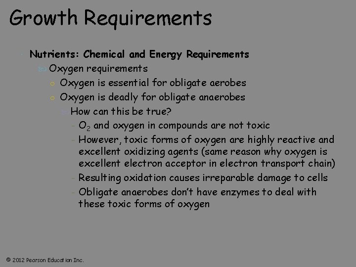 Growth Requirements Nutrients: Chemical and Energy Requirements Oxygen requirements ○ Oxygen is essential for