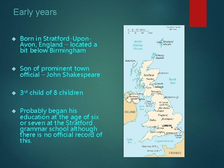 Early years Born in Stratford-Upon. Avon, England – located a bit below Birmingham Son