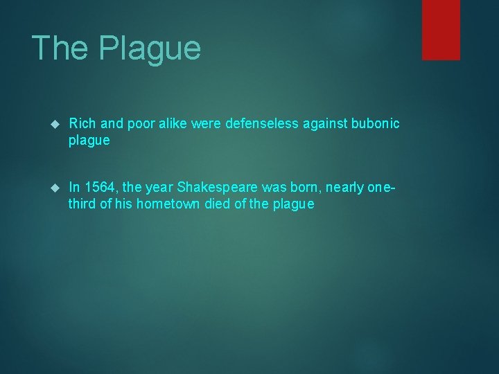 The Plague Rich and poor alike were defenseless against bubonic plague In 1564, the