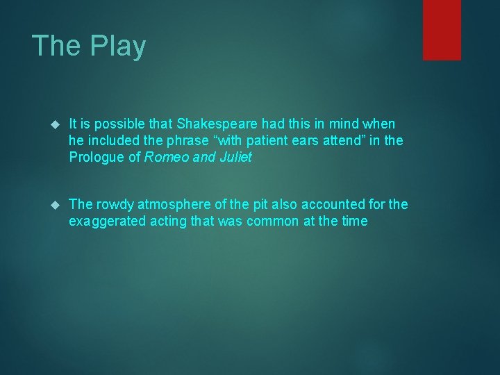 The Play It is possible that Shakespeare had this in mind when he included