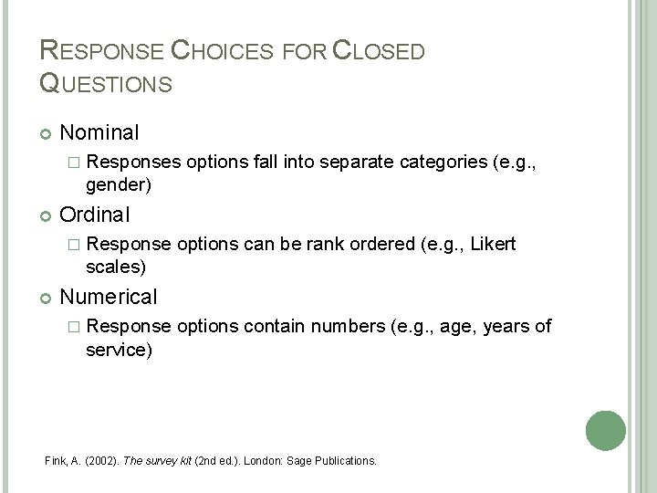 RESPONSE CHOICES FOR CLOSED QUESTIONS Nominal � Responses options fall into separate categories (e. RESPONSE CHOICES FOR CLOSED QUESTIONS Nominal � Responses options fall into separate categories (e.