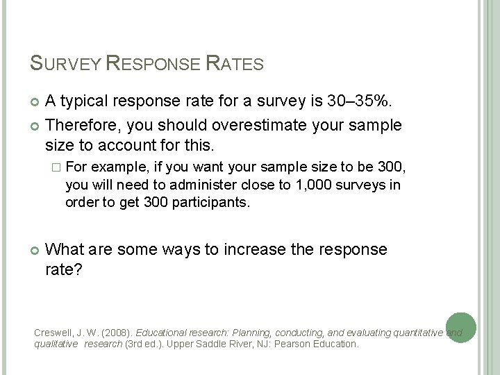 SURVEY RESPONSE RATES A typical response rate for a survey is 30– 35%. Therefore, SURVEY RESPONSE RATES A typical response rate for a survey is 30– 35%. Therefore,