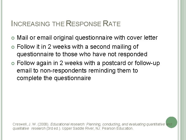 INCREASING THE RESPONSE RATE Mail or email original questionnaire with cover letter Follow it INCREASING THE RESPONSE RATE Mail or email original questionnaire with cover letter Follow it