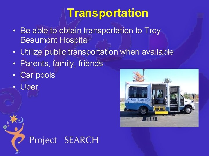 Transportation • Be able to obtain transportation to Troy Beaumont Hospital • Utilize public