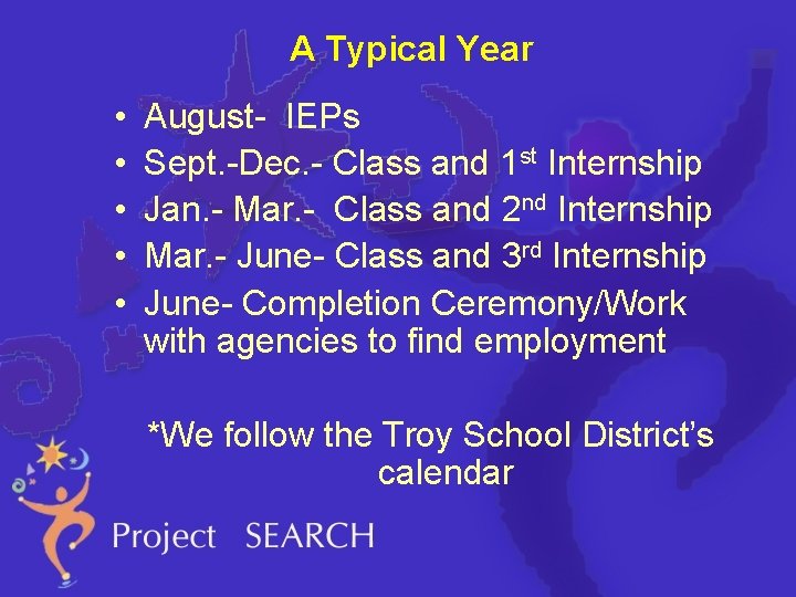 A Typical Year • • • August- IEPs Sept. -Dec. - Class and 1