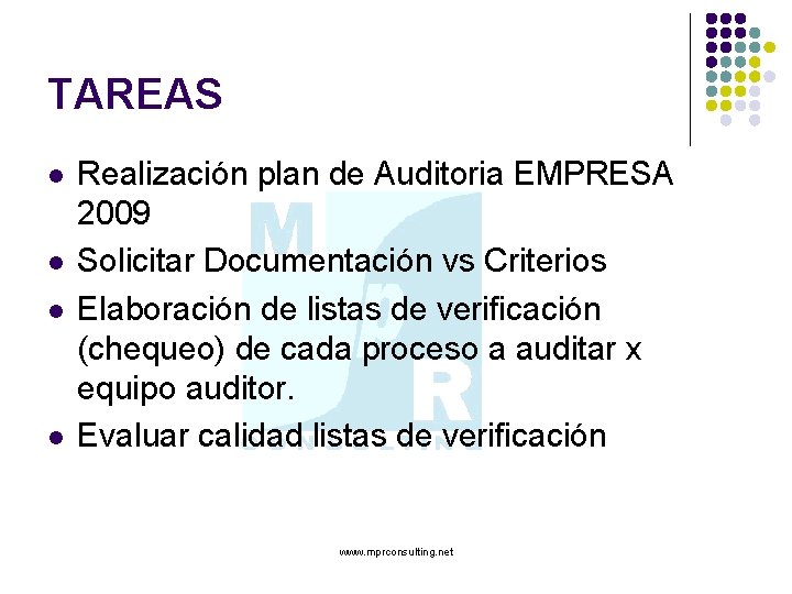 TAREAS l l Realización plan de Auditoria EMPRESA 2009 Solicitar Documentación vs Criterios Elaboración