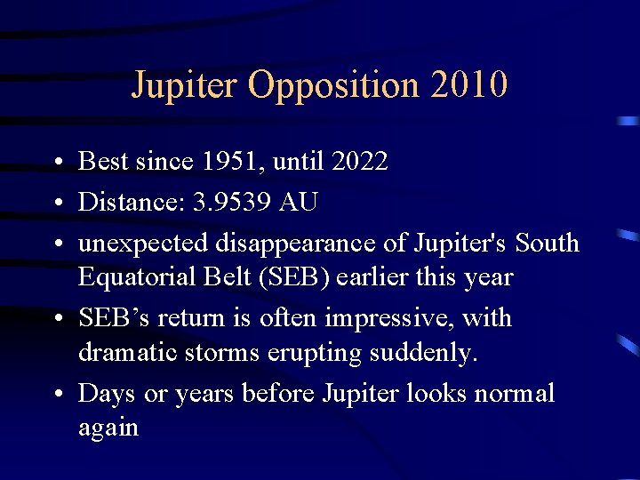 Jupiter Opposition 2010 • Best since 1951, until 2022 • Distance: 3. 9539 AU