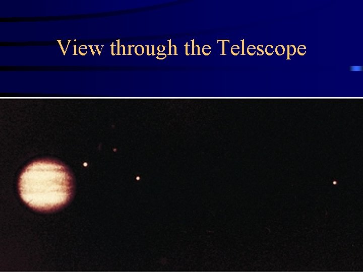 View through the Telescope 