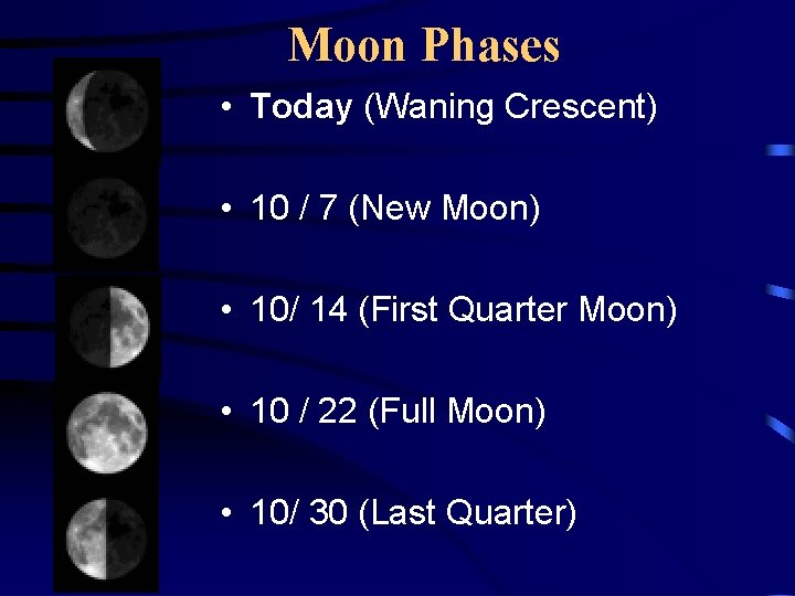 Moon Phases • Today (Waning Crescent) • 10 / 7 (New Moon) • 10/