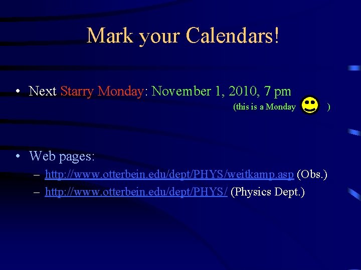 Mark your Calendars! • Next Starry Monday: November 1, 2010, 7 pm (this is