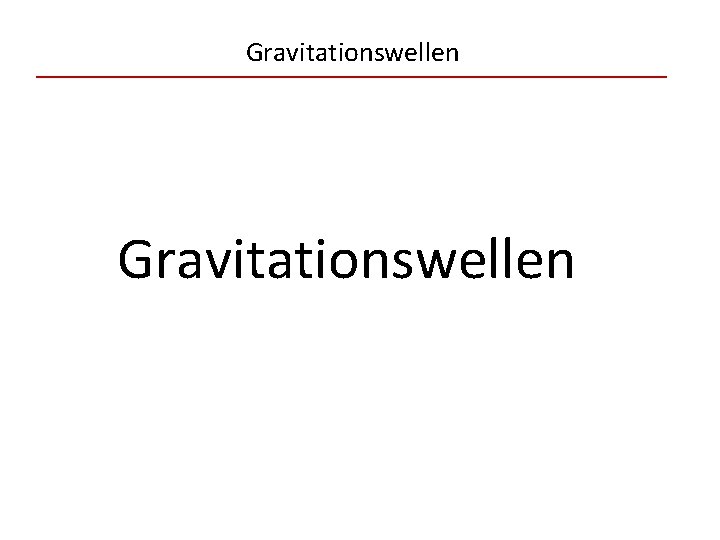 Gravitationswellen 