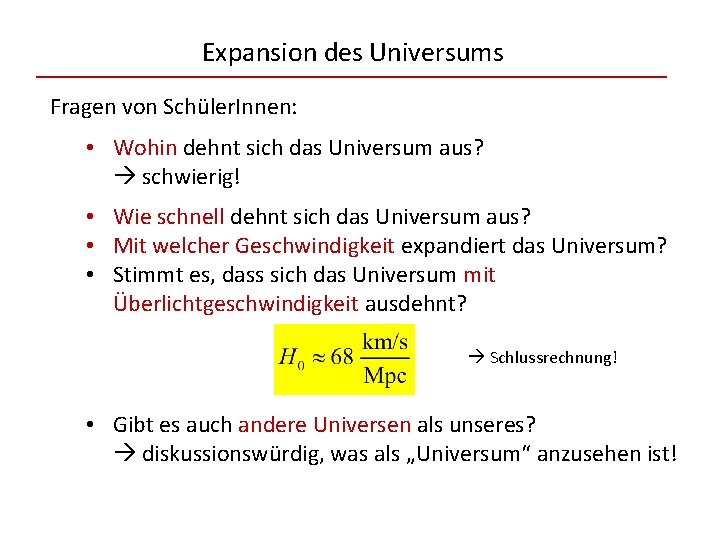 Expansion des Universums Fragen von Schüler. Innen: • Wohin dehnt sich das Universum aus?