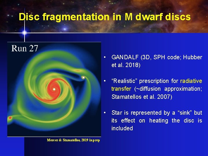 Disc fragmentation in M dwarf discs • GANDALF (3 D, SPH code; Hubber et