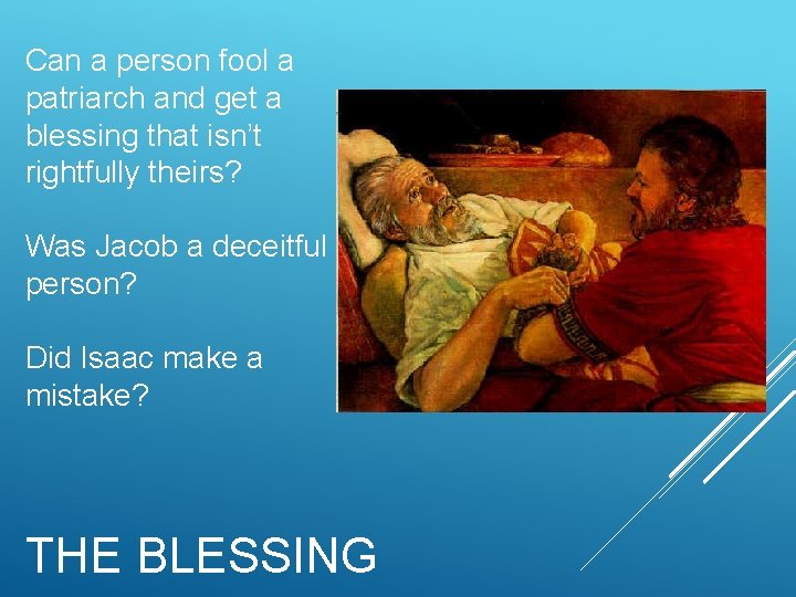 Can a person fool a patriarch and get a blessing that isn’t rightfully theirs?