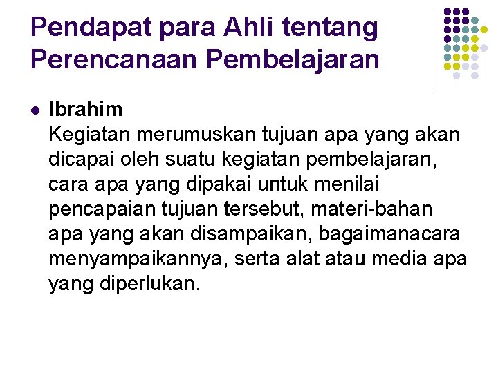 Pendapat para Ahli tentang Perencanaan Pembelajaran l Ibrahim Kegiatan merumuskan tujuan apa yang akan