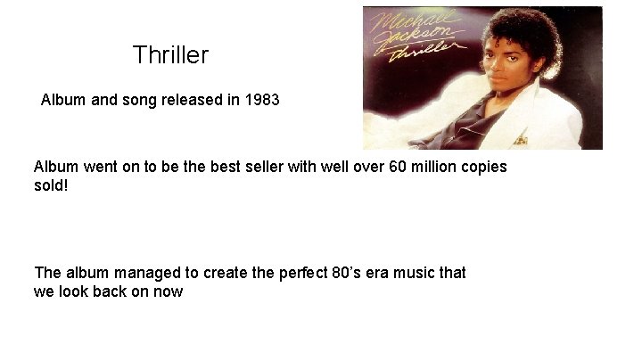 Thriller Album and song released in 1983 Album went on to be the best