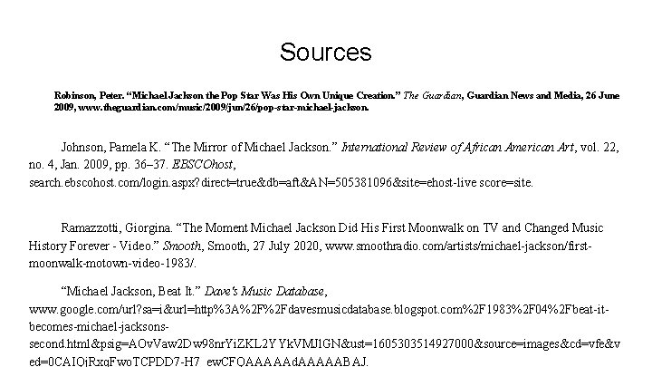 Sources Robinson, Peter. “Michael Jackson the Pop Star Was His Own Unique Creation. ”
