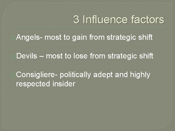 3 Influence factors �Angels�Devils most to gain from strategic shift – most to lose