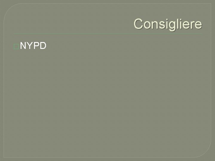 Consigliere �NYPD 