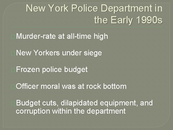 New York Police Department in the Early 1990 s �Murder-rate �New at all-time high