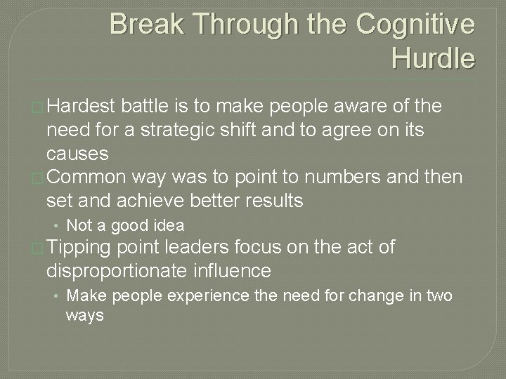Break Through the Cognitive Hurdle � Hardest battle is to make people aware of