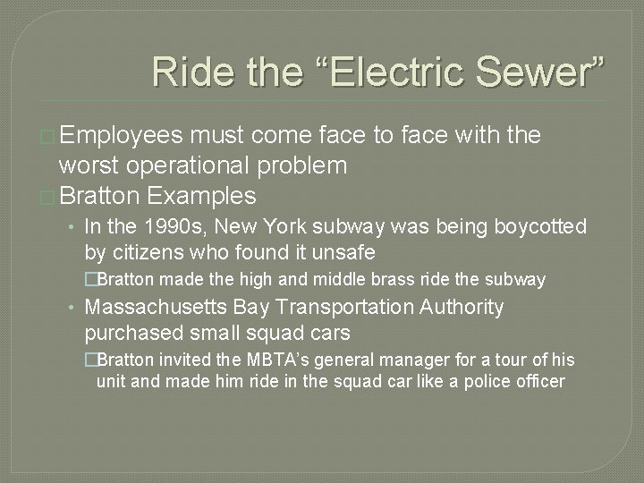 Ride the “Electric Sewer” � Employees must come face to face with the worst