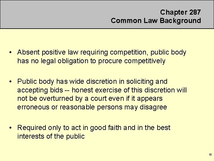 Chapter 287 Common Law Background • Absent positive law requiring competition, public body has
