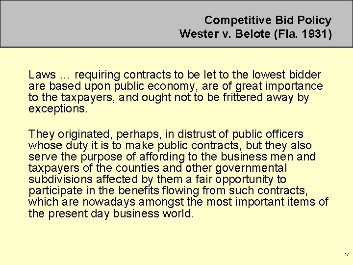 Competitive Bid Policy Wester v. Belote (Fla. 1931) Laws … requiring contracts to be