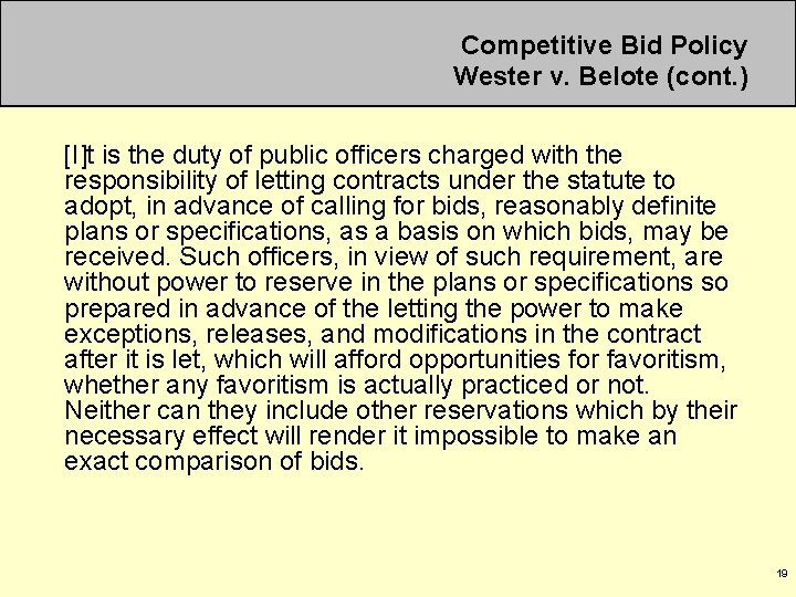 Competitive Bid Policy Wester v. Belote (cont. ) [I]t is the duty of public