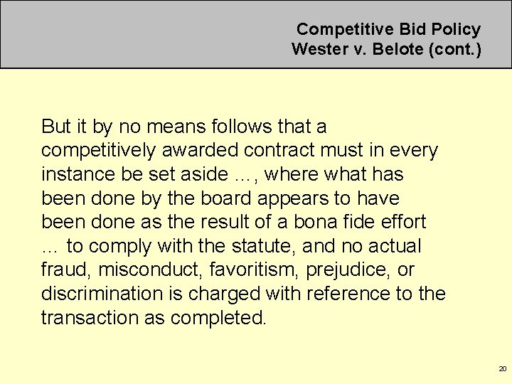 Competitive Bid Policy Wester v. Belote (cont. ) But it by no means follows