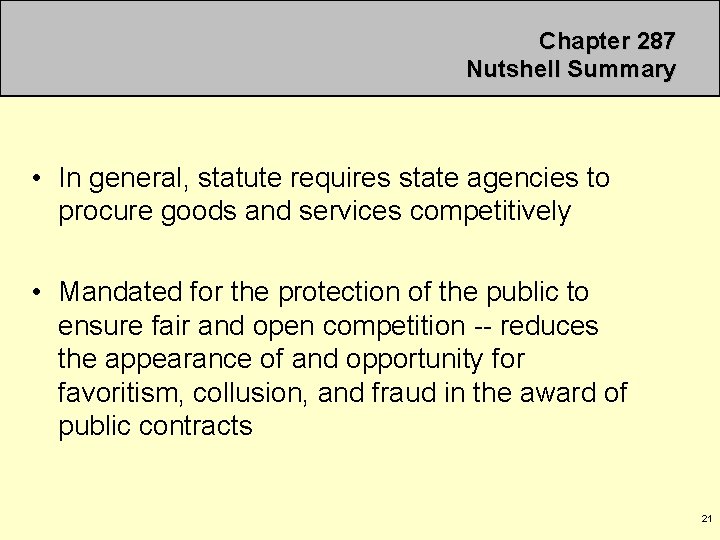 Chapter 287 Nutshell Summary • In general, statute requires state agencies to procure goods
