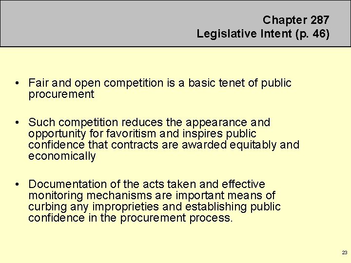 Chapter 287 Legislative Intent (p. 46) • Fair and open competition is a basic