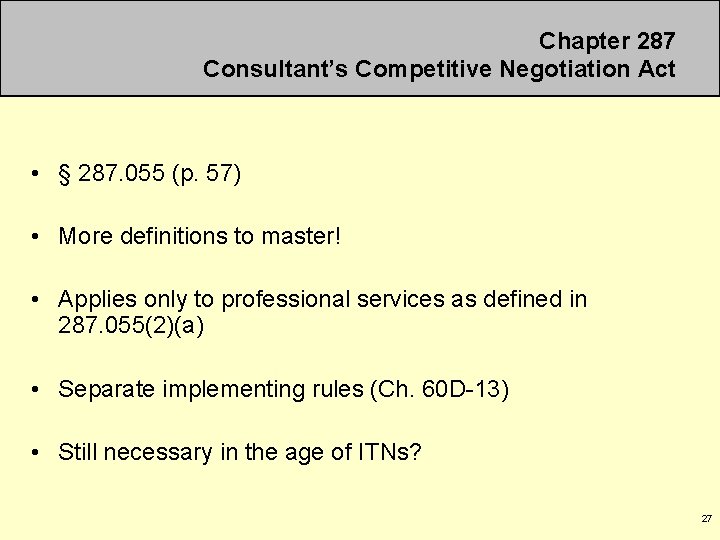 Chapter 287 Consultant’s Competitive Negotiation Act • § 287. 055 (p. 57) • More