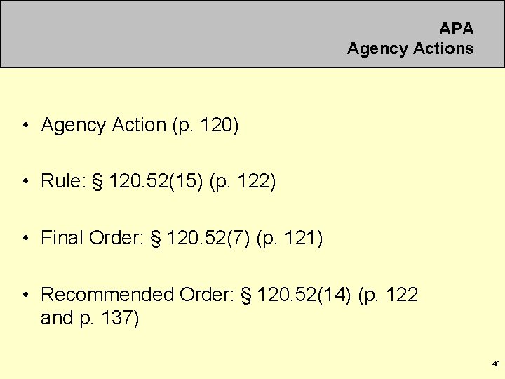 APA Agency Actions • Agency Action (p. 120) • Rule: § 120. 52(15) (p.