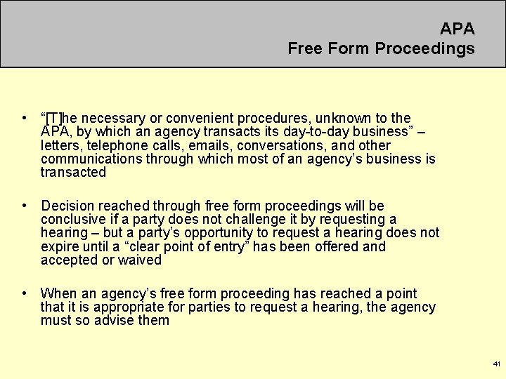 APA Free Form Proceedings • “[T]he necessary or convenient procedures, unknown to the APA,