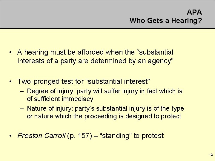 APA Who Gets a Hearing? • A hearing must be afforded when the “substantial