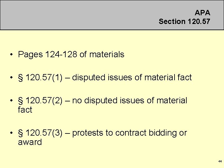 APA Section 120. 57 • Pages 124 -128 of materials • § 120. 57(1)