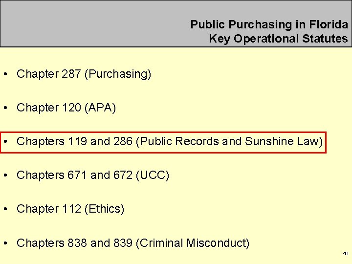 Public Purchasing in Florida Key Operational Statutes • Chapter 287 (Purchasing) • Chapter 120