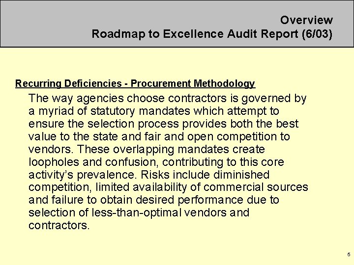 Overview Roadmap to Excellence Audit Report (6/03) Recurring Deficiencies - Procurement Methodology The way