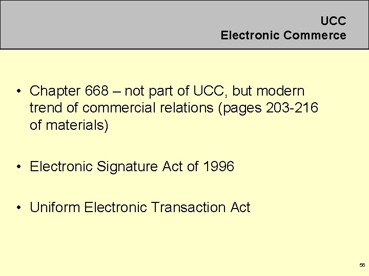 UCC Electronic Commerce • Chapter 668 – not part of UCC, but modern trend