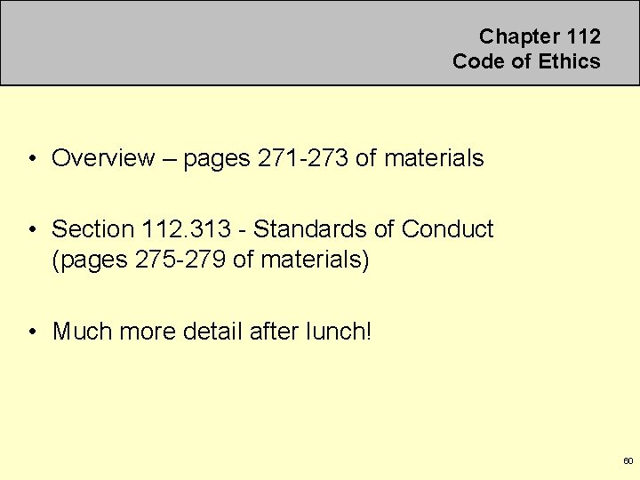 Chapter 112 Code of Ethics • Overview – pages 271 -273 of materials •