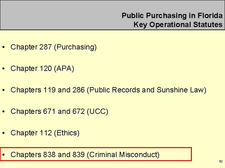 Public Purchasing in Florida Key Operational Statutes • Chapter 287 (Purchasing) • Chapter 120