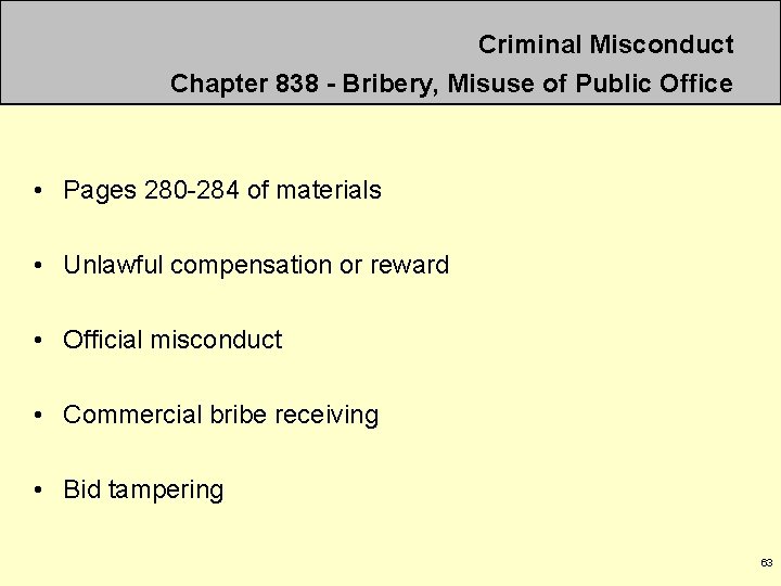Criminal Misconduct Chapter 838 - Bribery, Misuse of Public Office • Pages 280 -284