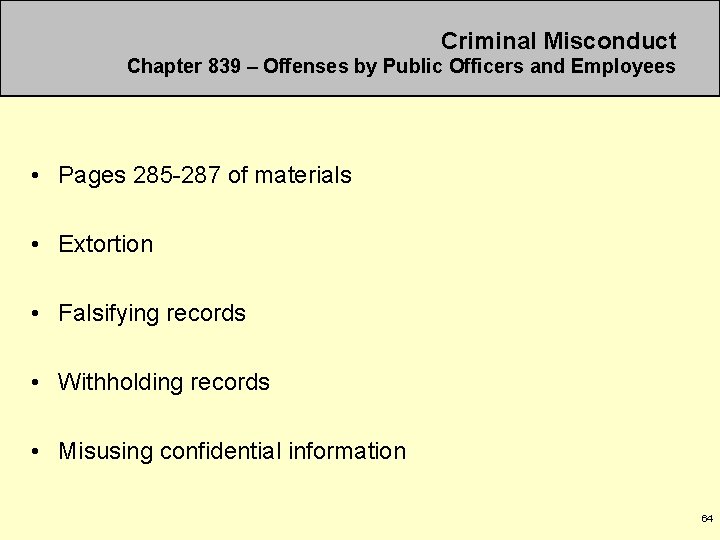 Criminal Misconduct Chapter 839 – Offenses by Public Officers and Employees • Pages 285