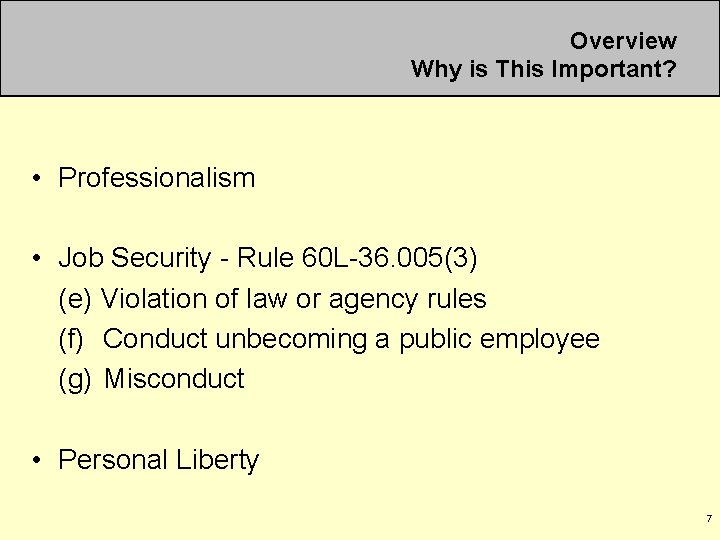 Overview Why is This Important? • Professionalism • Job Security - Rule 60 L-36.