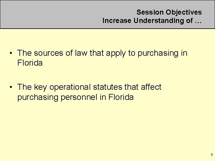 Session Objectives Increase Understanding of … • The sources of law that apply to