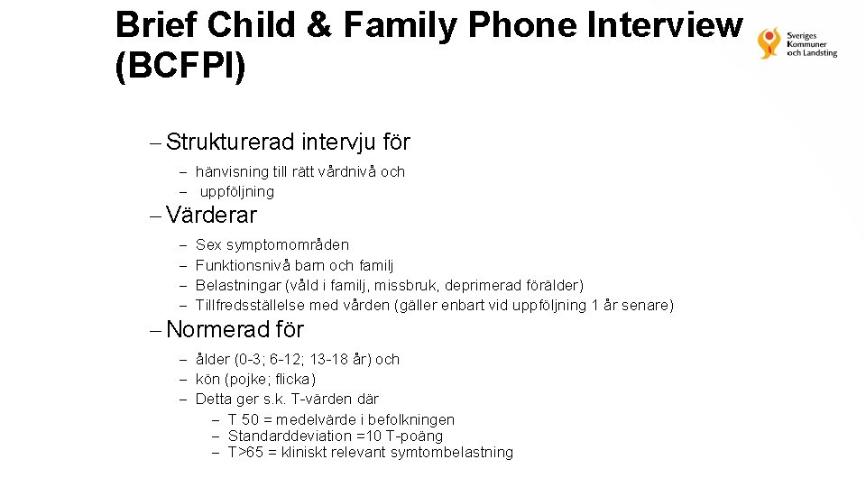 Brief Child & Family Phone Interview (BCFPI) Strukturerad intervju för hänvisning till rätt vårdnivå